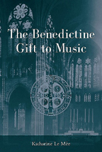 The
                  Benedictine Gift to Music
